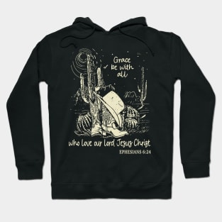 Grace Be With All Who Love Our Lord Jesus Christ Hat Cowgirl Western Hoodie